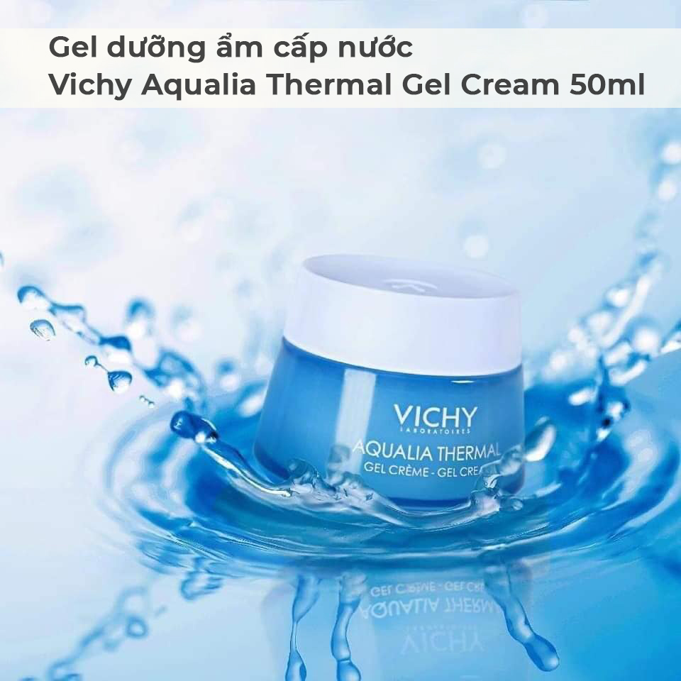 Gel dưỡng ẩm cấp nước Vichy Aqualia Thermal Gel Cream 50ml-4