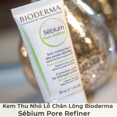 Kem Thu Nhỏ Lỗ Chân Lông Bioderma Sébium Pore Refiner 30ml-1