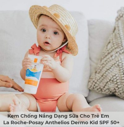 Kem Chống Nắng Dạng Sữa Cho Trẻ Em La Roche-Posay Anthelios Dermo Kid SPF 50+-3