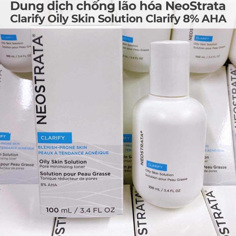 Dung dịch chống lão hóa NeoStrata Clarify Oily Skin Solution Clarify 8 AHA-6